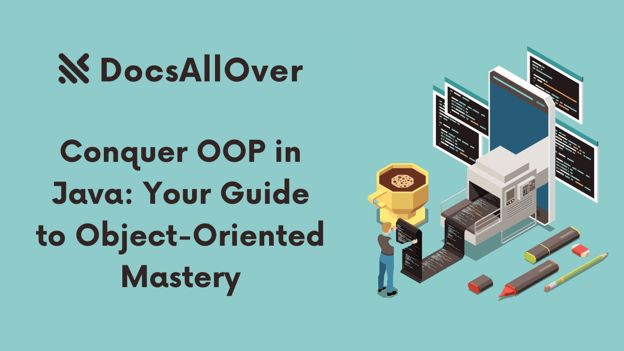 Docsallover - Conquer OOP in Java: Your Guide to Object-Oriented Mastery