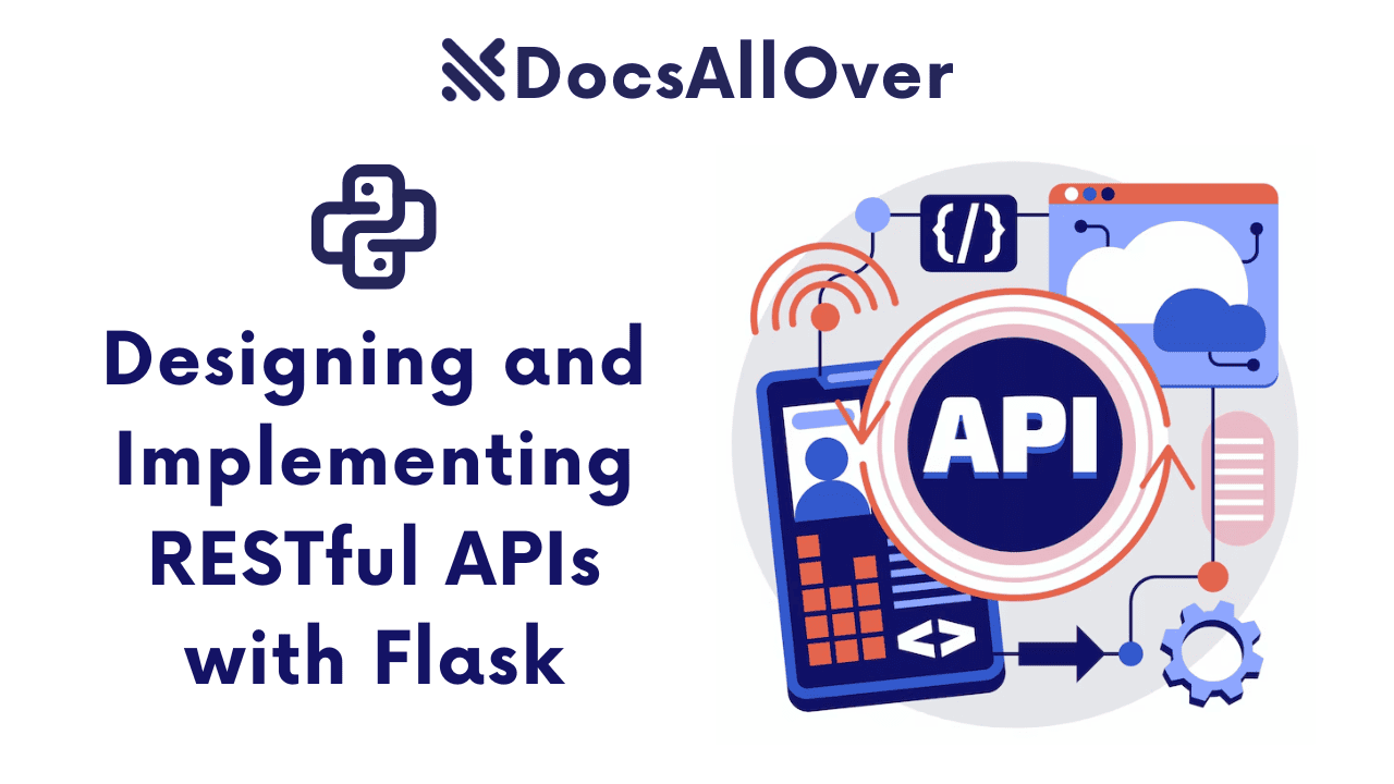 Docsallover - Designing and Implementing RESTful APIs with Flask