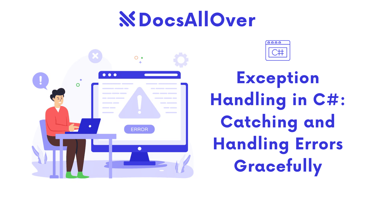 Docsallover - Exception Handling in C#: Catching and Handling Errors Gracefully