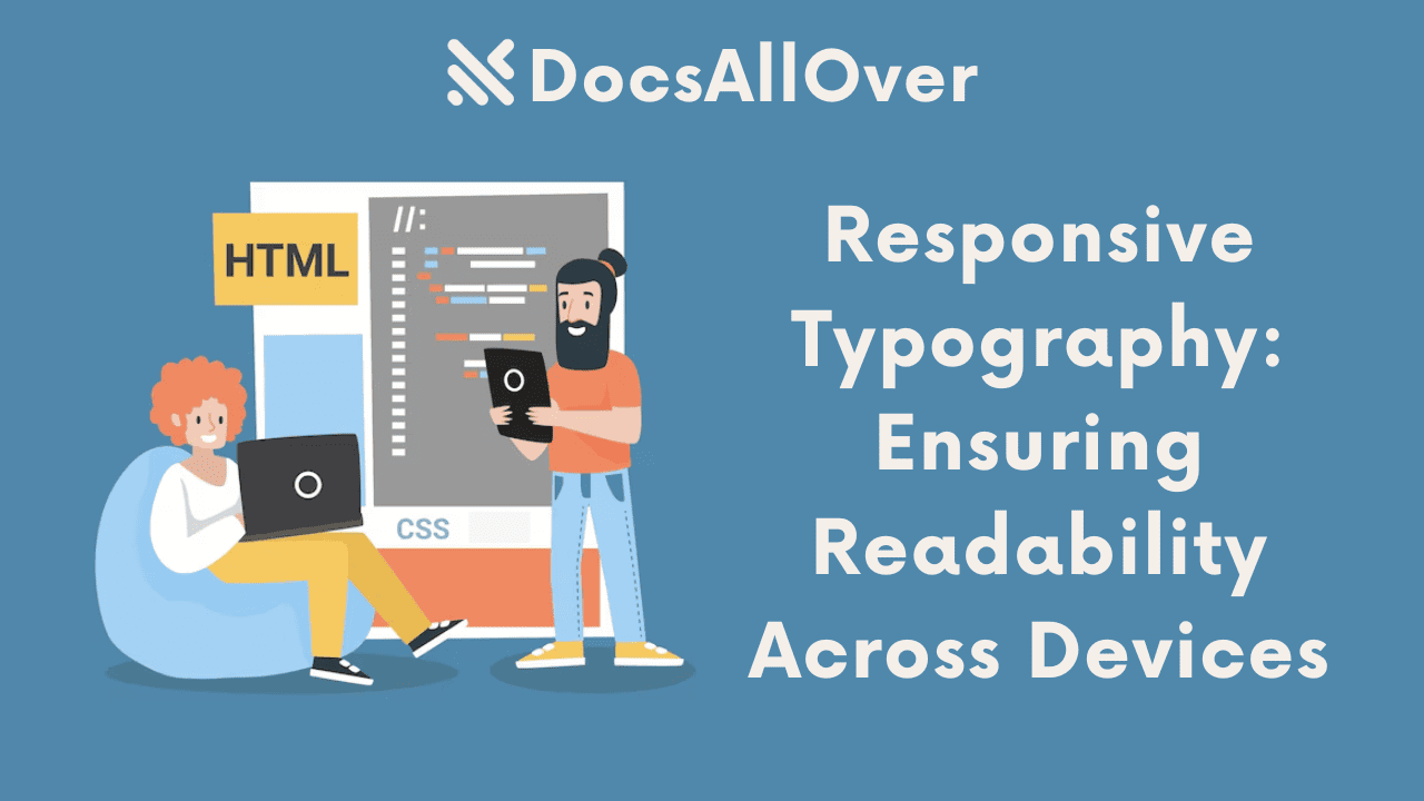 Docsallover - Responsive Typography: Ensuring Readability Across Devices