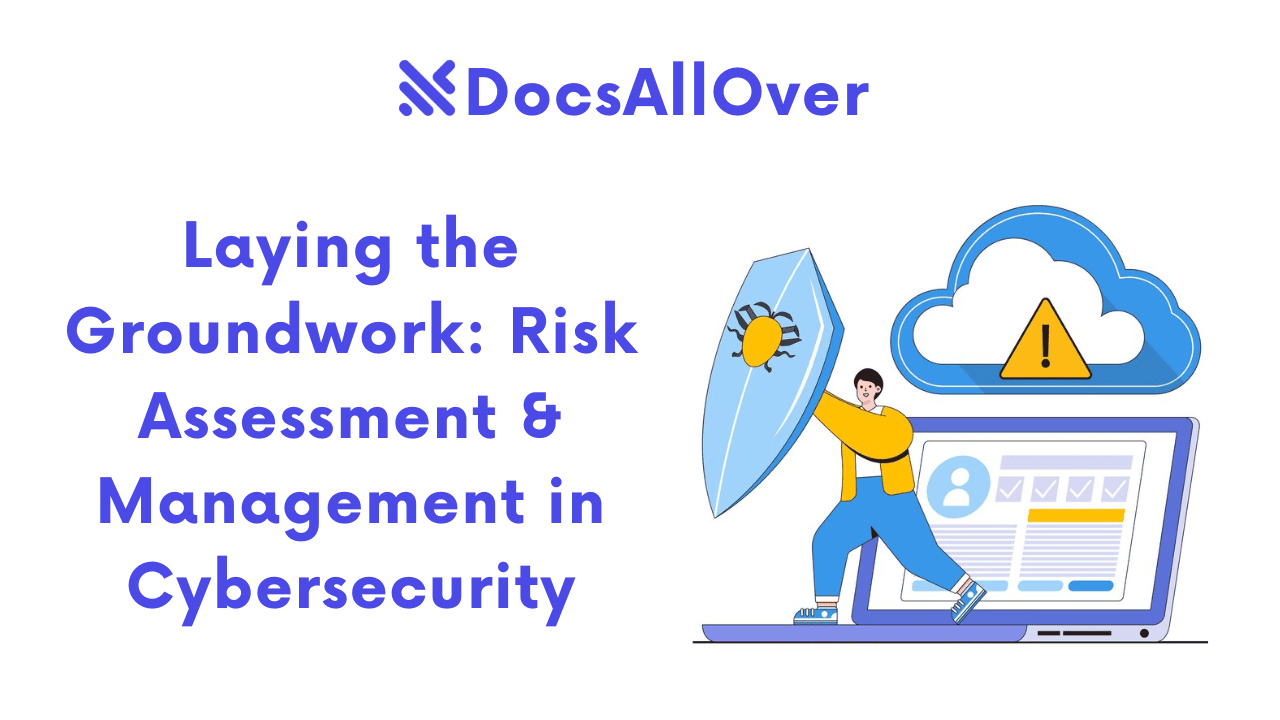 Docsallover - Laying the Groundwork: Risk Assessment & Management in Cybersecurity
