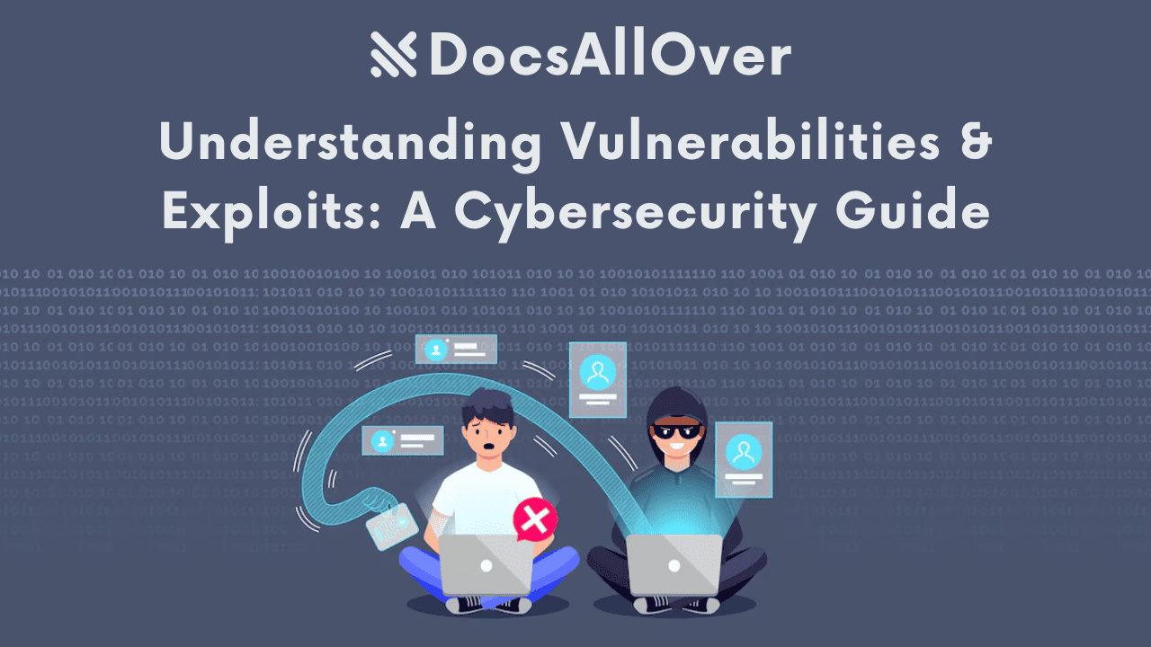 Docsallover - Understanding Vulnerabilities & Exploits: A Cybersecurity Guide