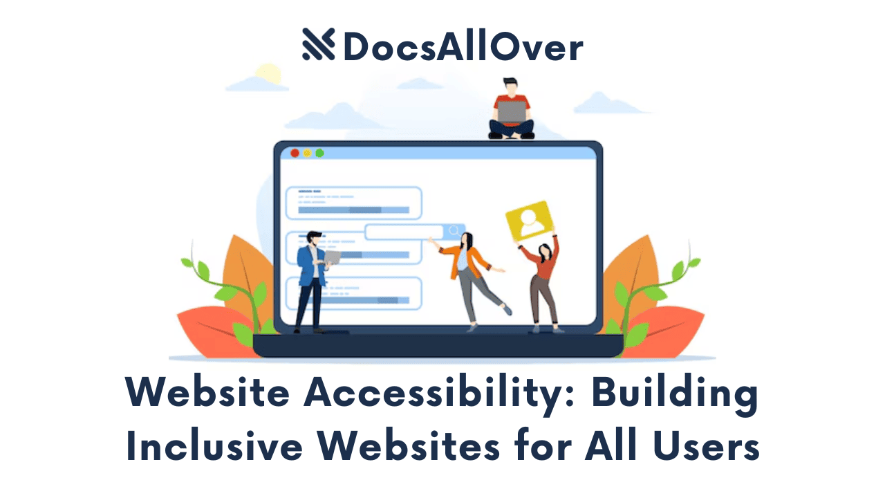 Docsallover - Website Accessibility: Building Inclusive Websites for All Users