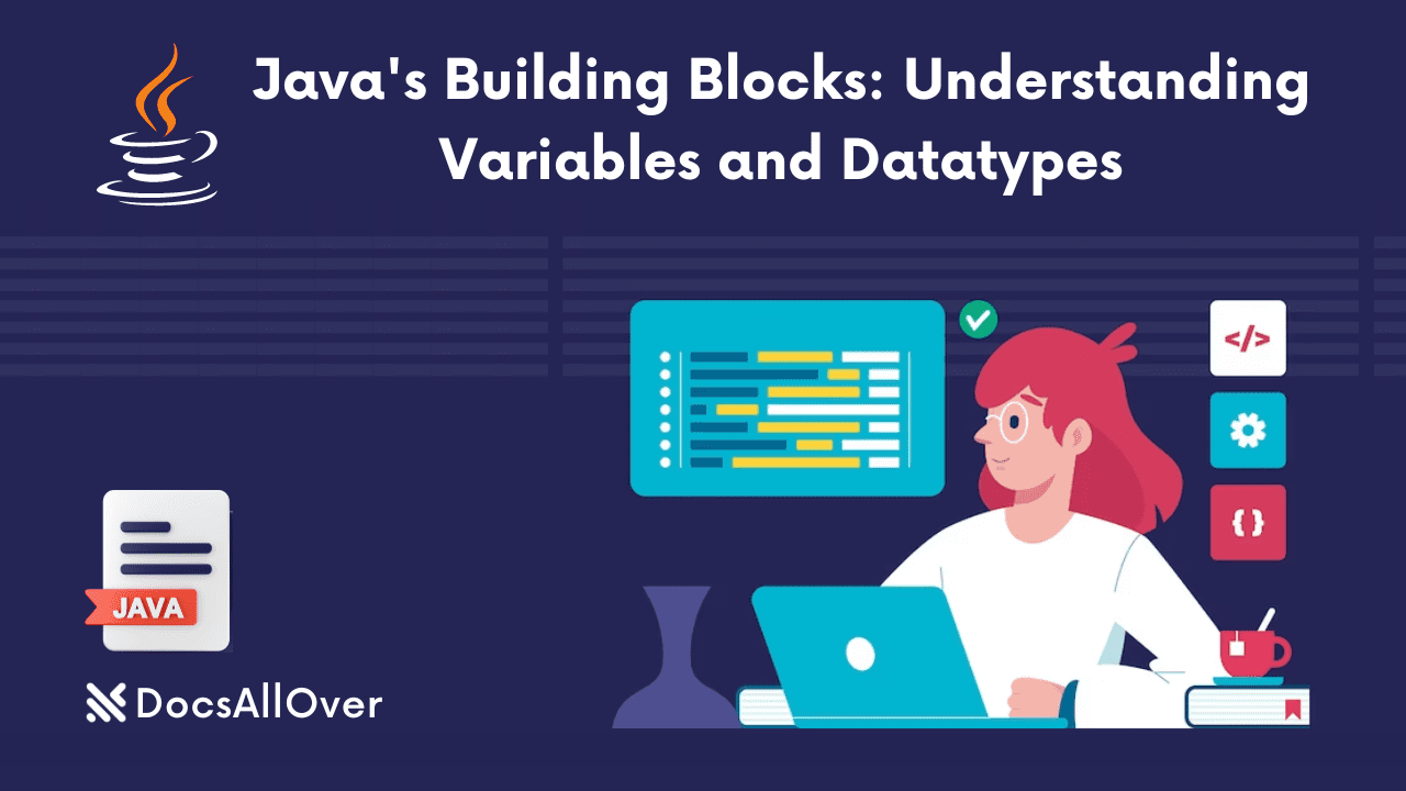 Docsallover - Java's Building Blocks: Understanding Variables and Datatypes