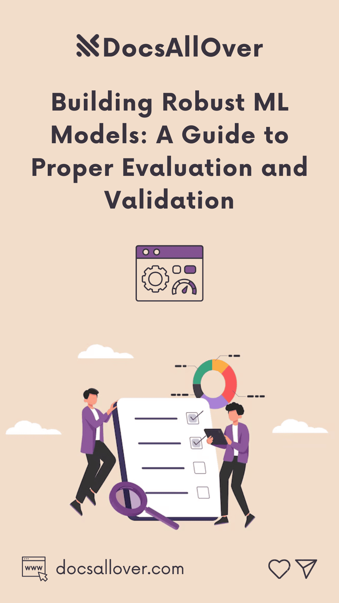 DocsAllOver - Building Robust ML Models: A Guide to Proper Evaluation and Validation