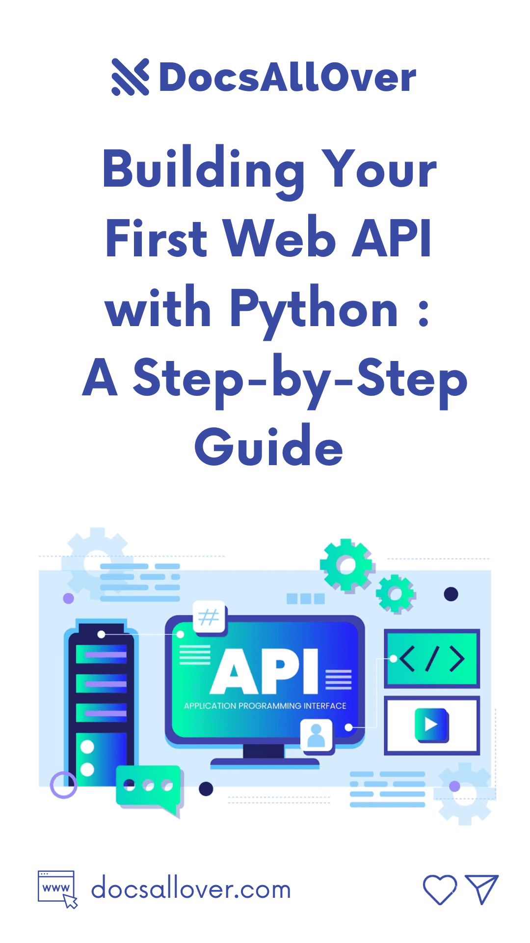 DocsAllOver - Building Your First Web API with Python: A Step-by-Step Guide