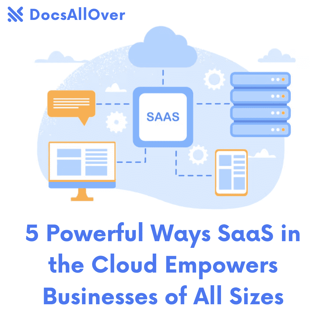 DocsAllOver - 5 Powerful Ways SaaS in the Cloud Empowers Businesses of All Sizes