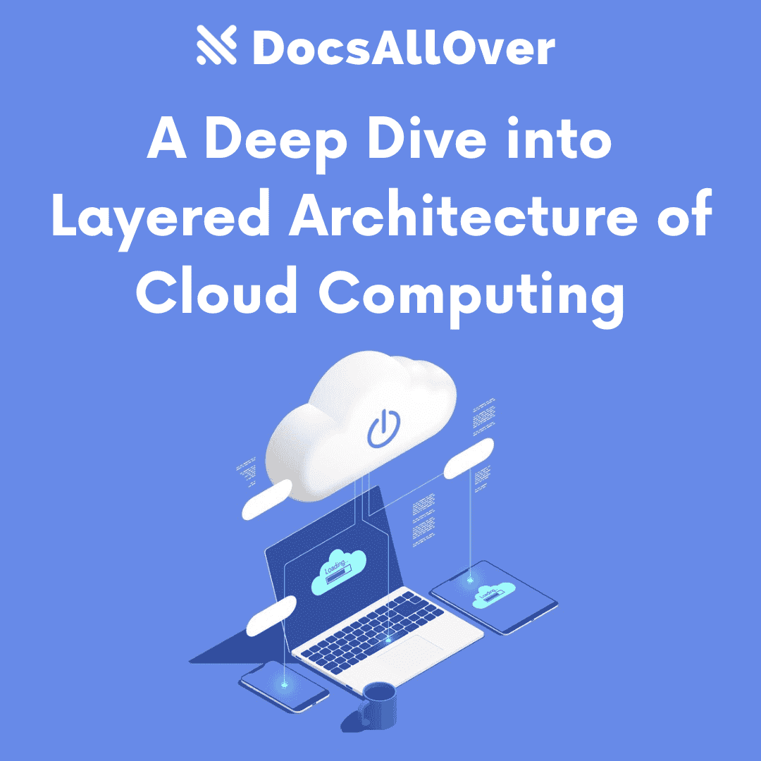 DocsAllOver - A Deep Dive into Layered Architecture of Cloud Computing