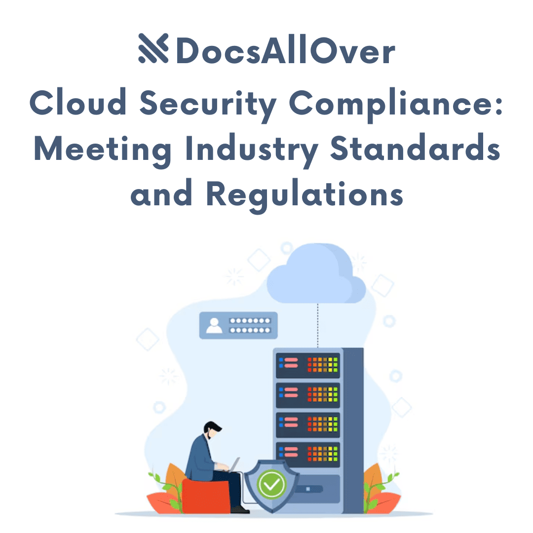 DocsAllOver - Cloud Security Compliance: Meeting Industry Standards and Regulations
