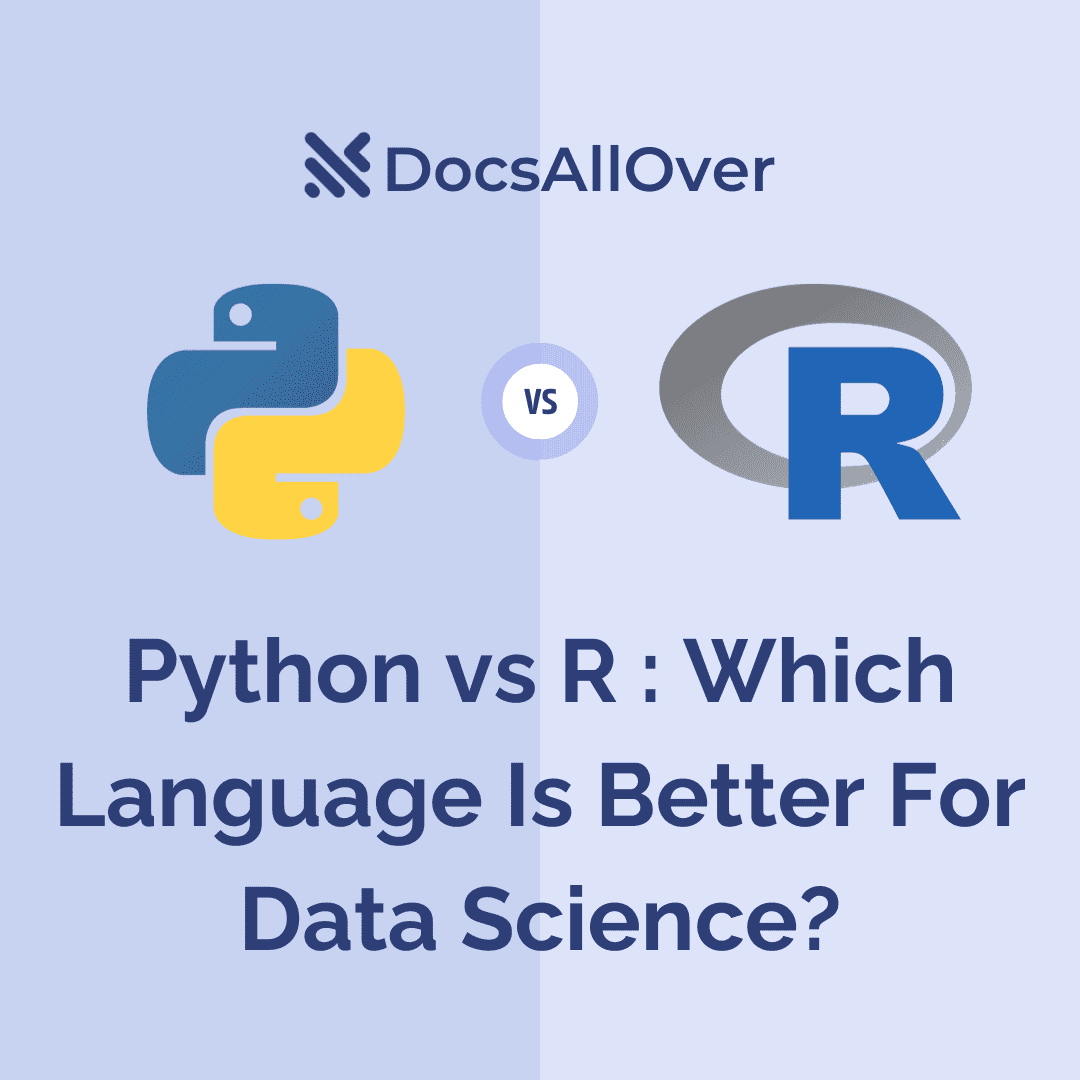 Python vs R: Which Language is Better for Data Science?DocsAllOver -