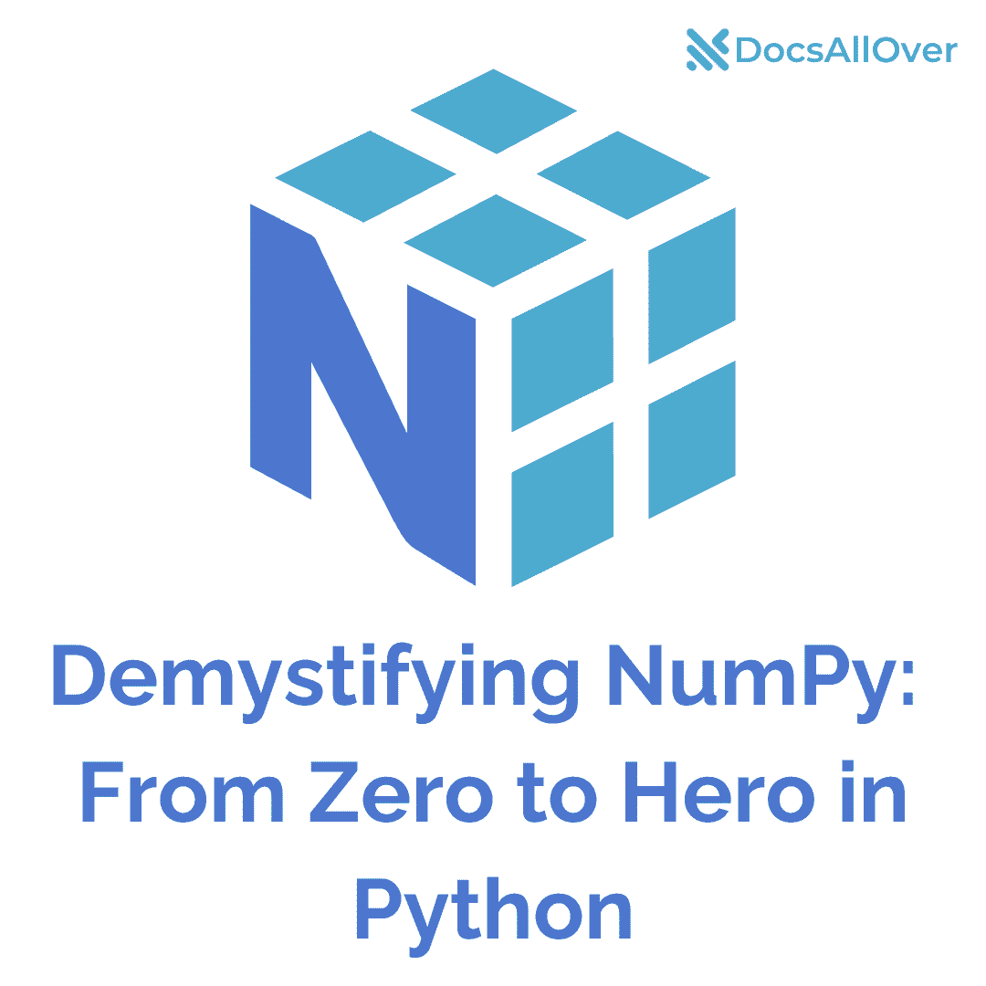 Docsallover - Demystifying NumPy: From Zero to Hero in Python