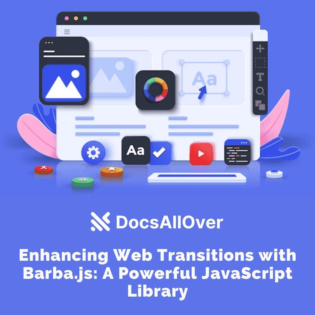 DocsAllOver - Enhancing Web Transitions with Barba.js: A Powerful JavaScript Library