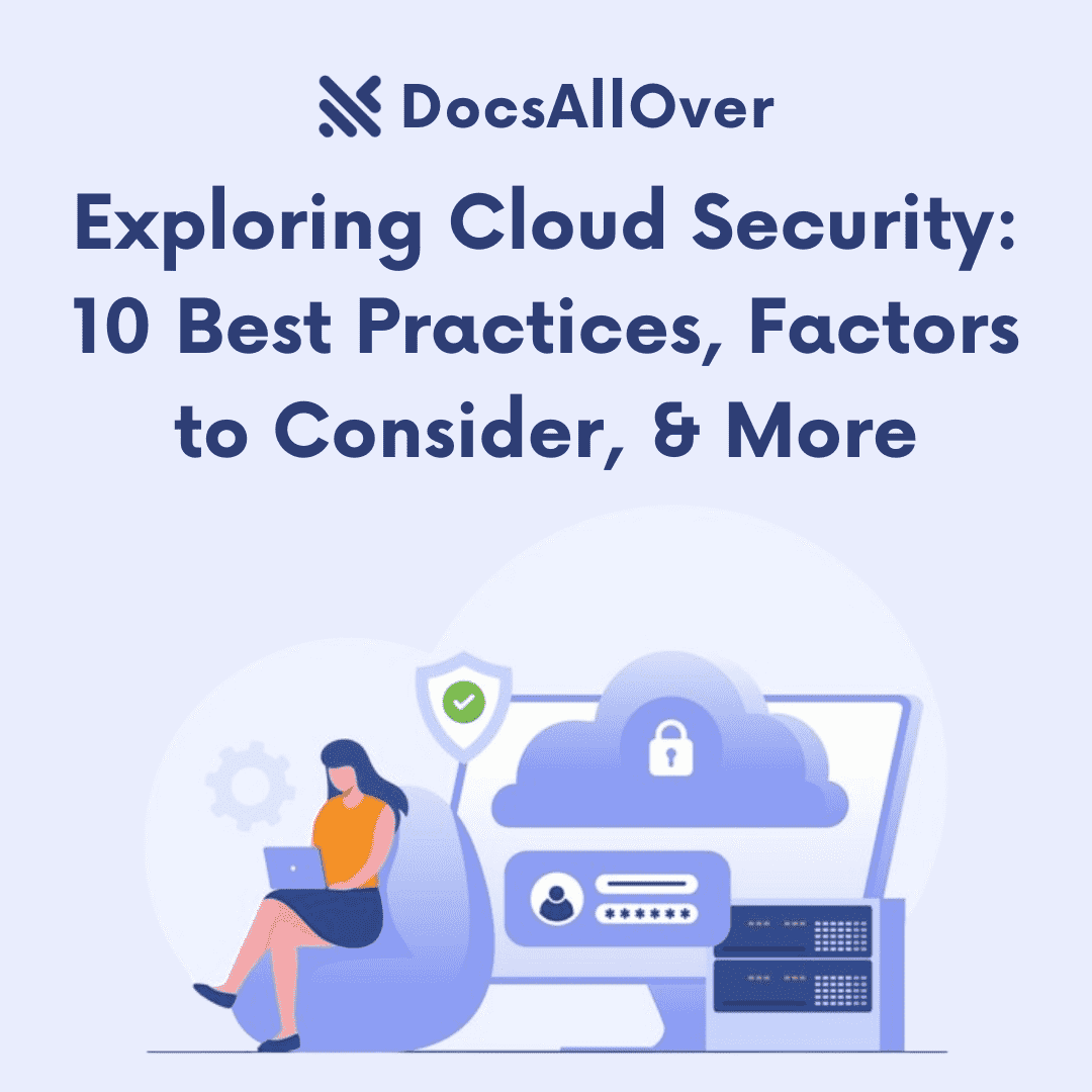 DocsAllOver - Exploring Cloud Security: 10 Best Practices, Factors to Consider, & More
