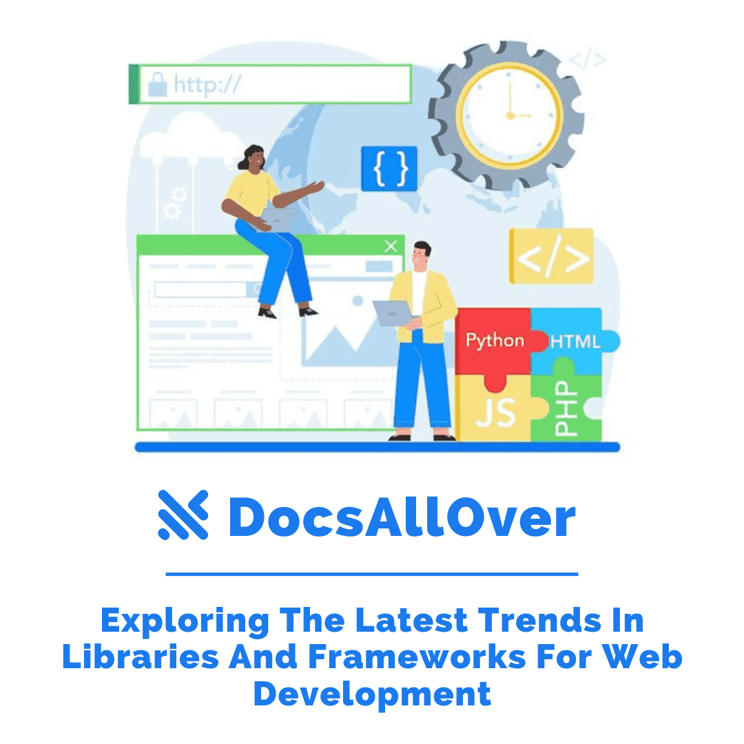 DocsAllOver - Exploring the Latest Trends in Libraries and Frameworks for Web Development