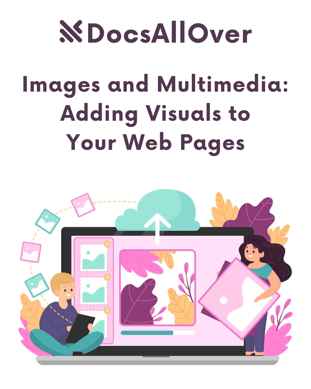 DocsAllOver - Images and Multimedia: Adding Visuals to Your Web Pages