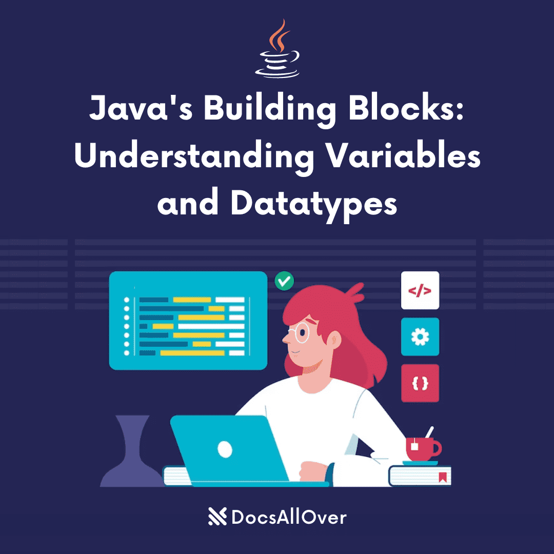 DocsAllOver - Java's Building Blocks: Understanding Variables and Datatypes