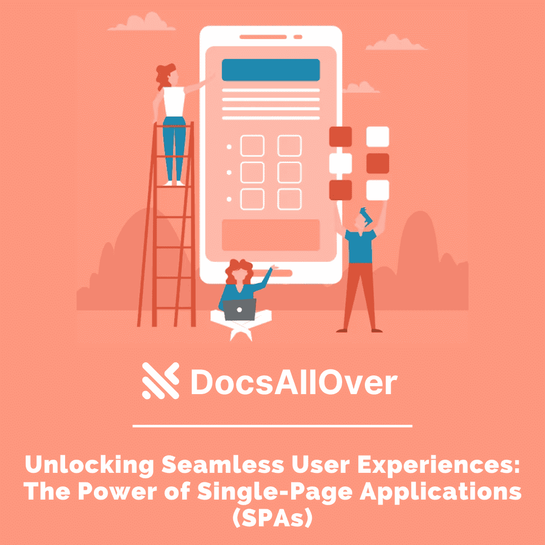 DocsAllOver - The Power of Single-Page Applications (SPAs) for Seamless User Experiences