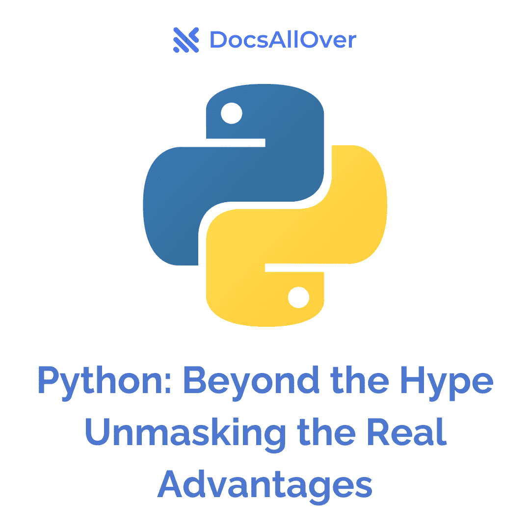 DocsAllOver - Python: Beyond the Hype - Unmasking the Real Advantages