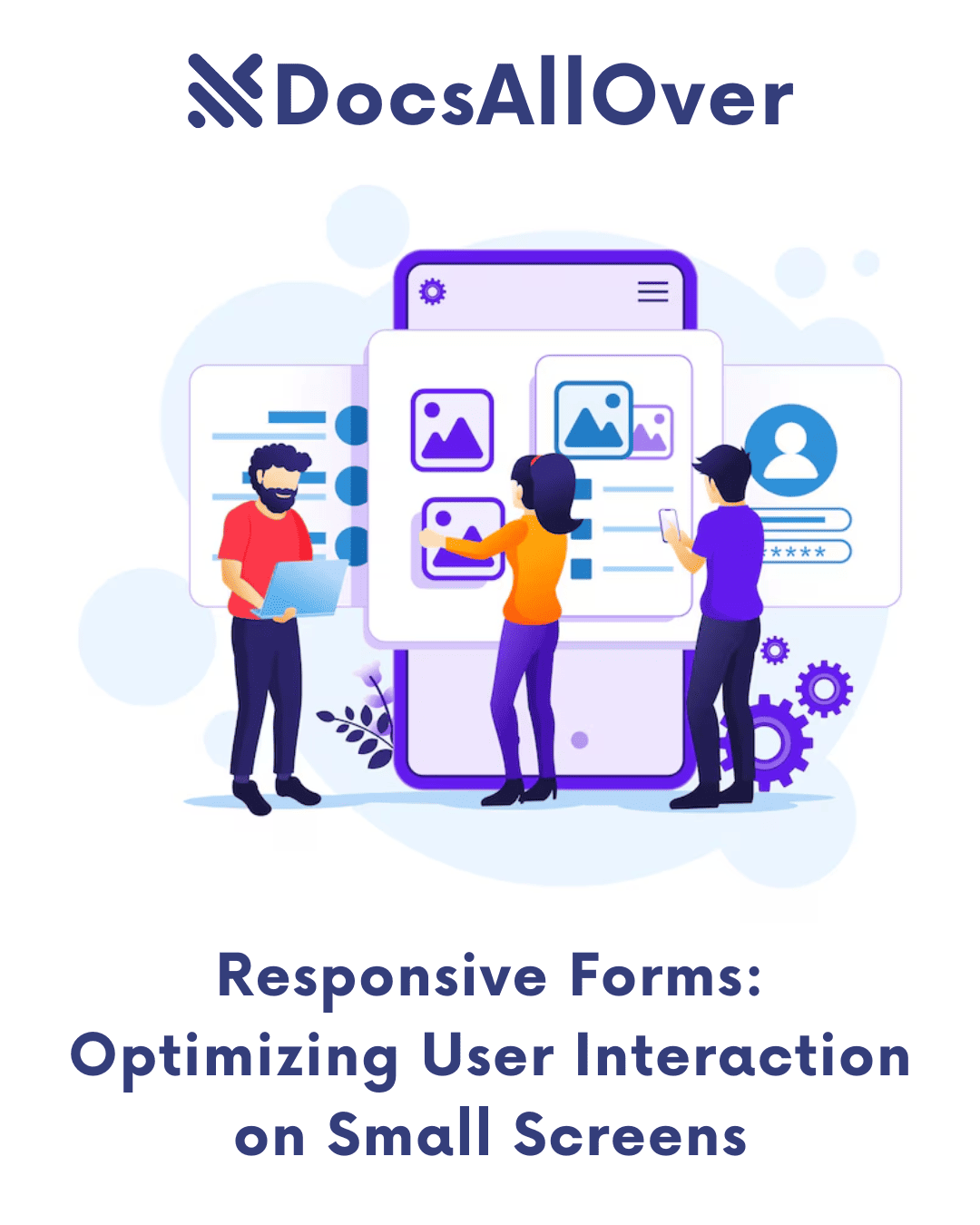 DocsAllOver - Responsive Forms: Optimizing User Interaction on Small Screens
