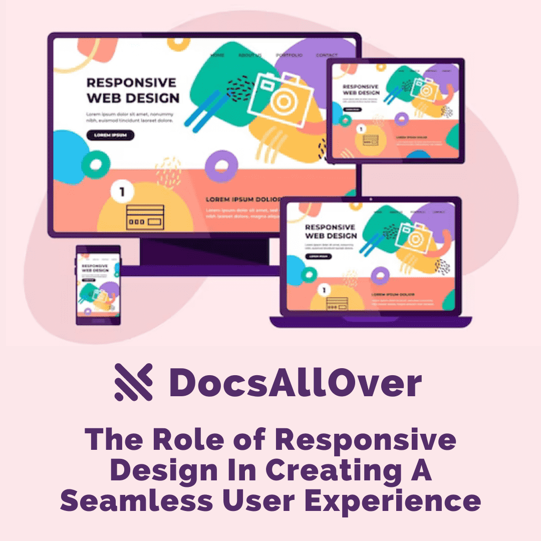 DocsAllOver - The Role of Responsive Design In Creating A Seamless User Experience