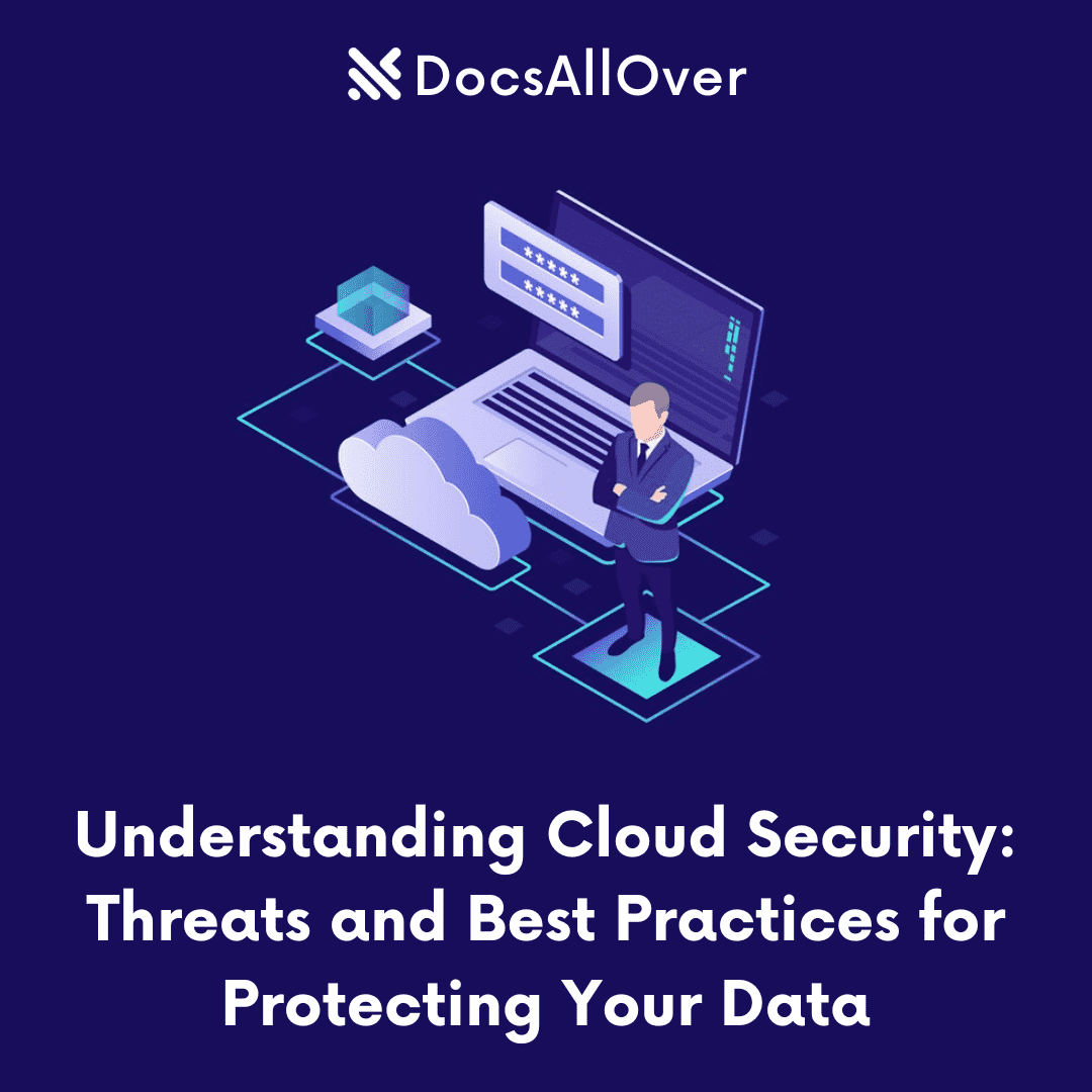 DocsAllOver - Understanding Cloud Security: Threats and Best Practices for Protecting Data