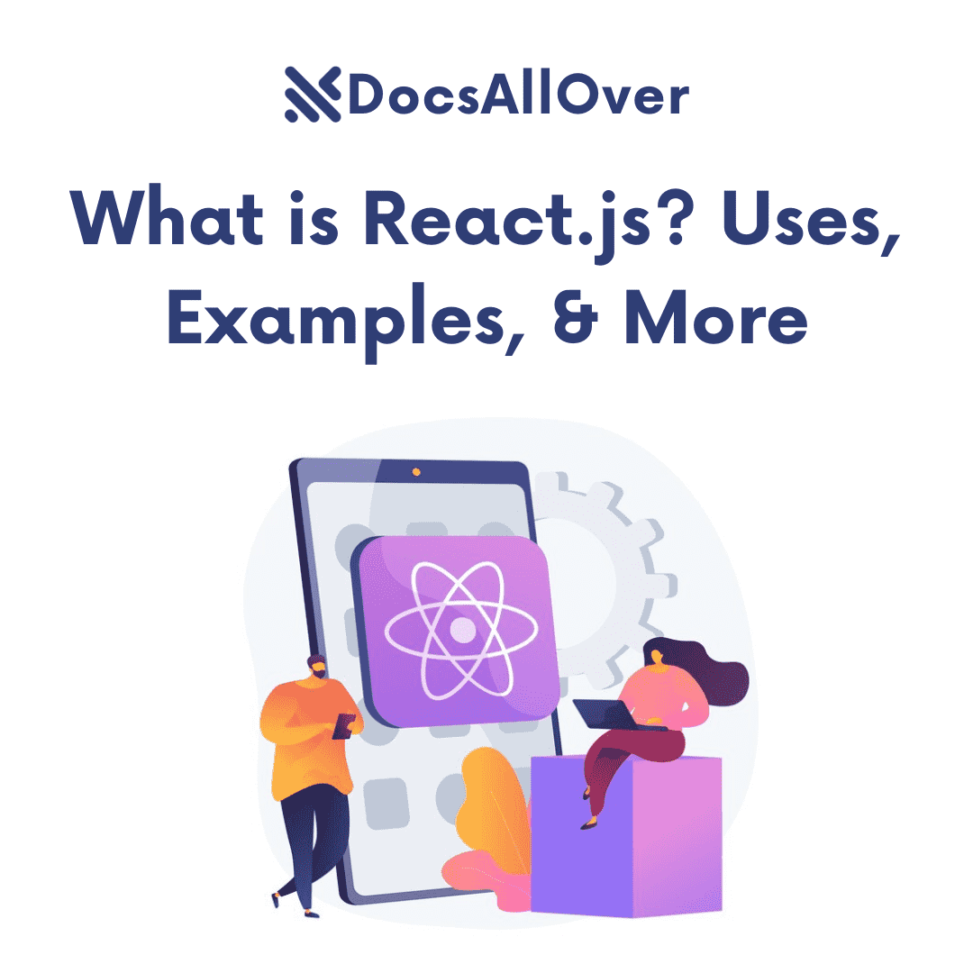 DocsAllOver - What is React.js ? Uses, Examples, & More